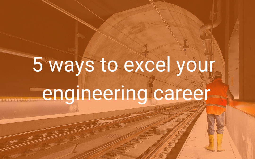 5 ways to excel your engineering career
